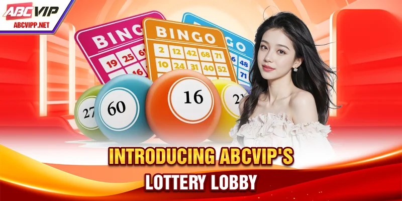 Introducing ABCVIP’s lottery lobby